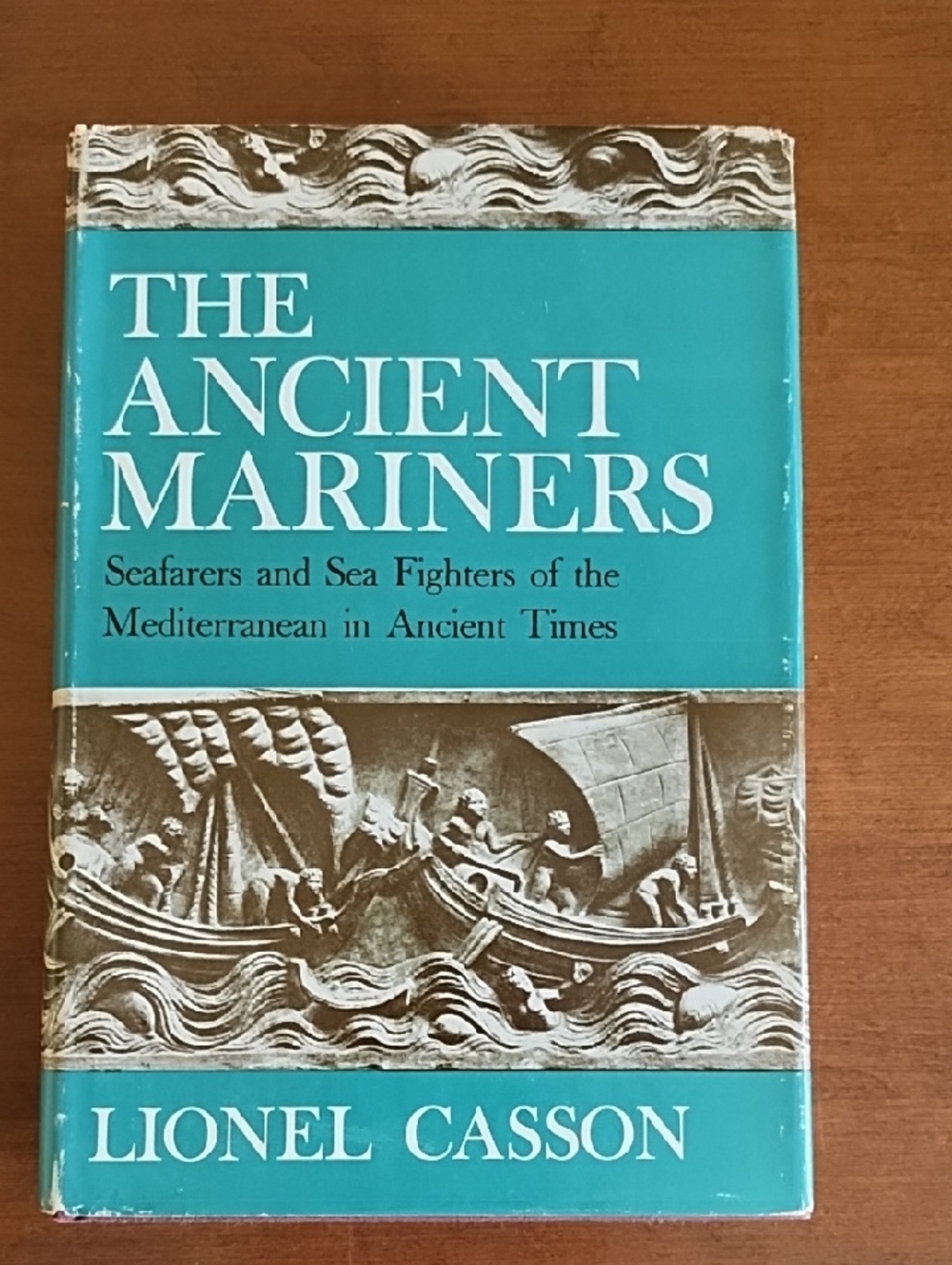The Ancient Mariners By Lionel Casson 1964 Third Printing Original Dust Jacket